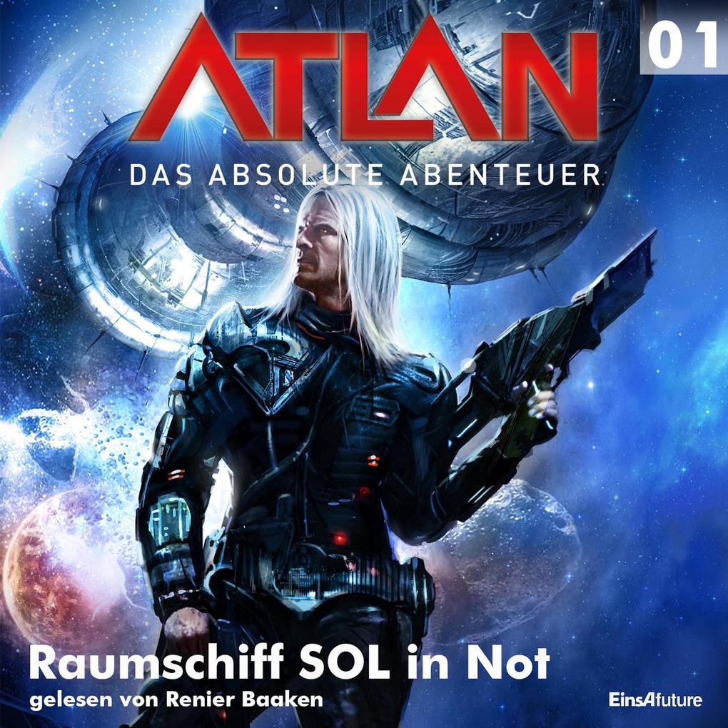 Atlan - Das absolute Abenteuer 01: Raumschiff SOL in Not - William Voltz/ Peter Griese