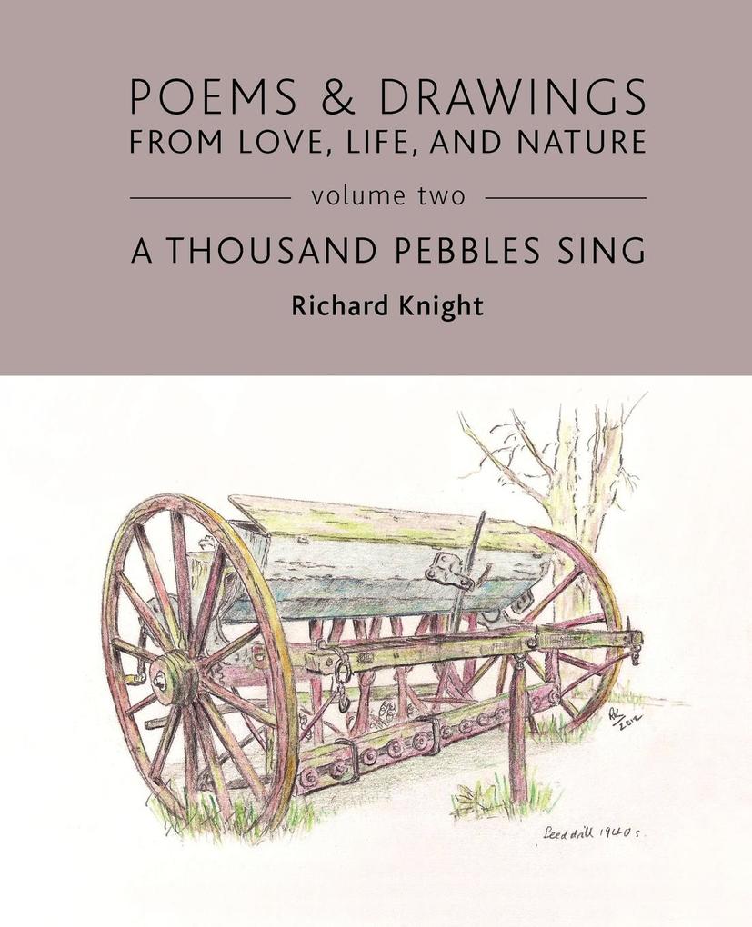 Poems & Drawings from Love Life and Nature - Volume Two - A Thousand Pebbles Sing