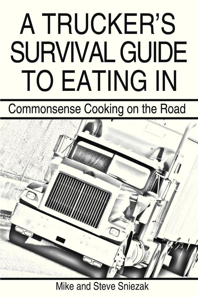 A Trucker‘s Survival Guide to Eating in