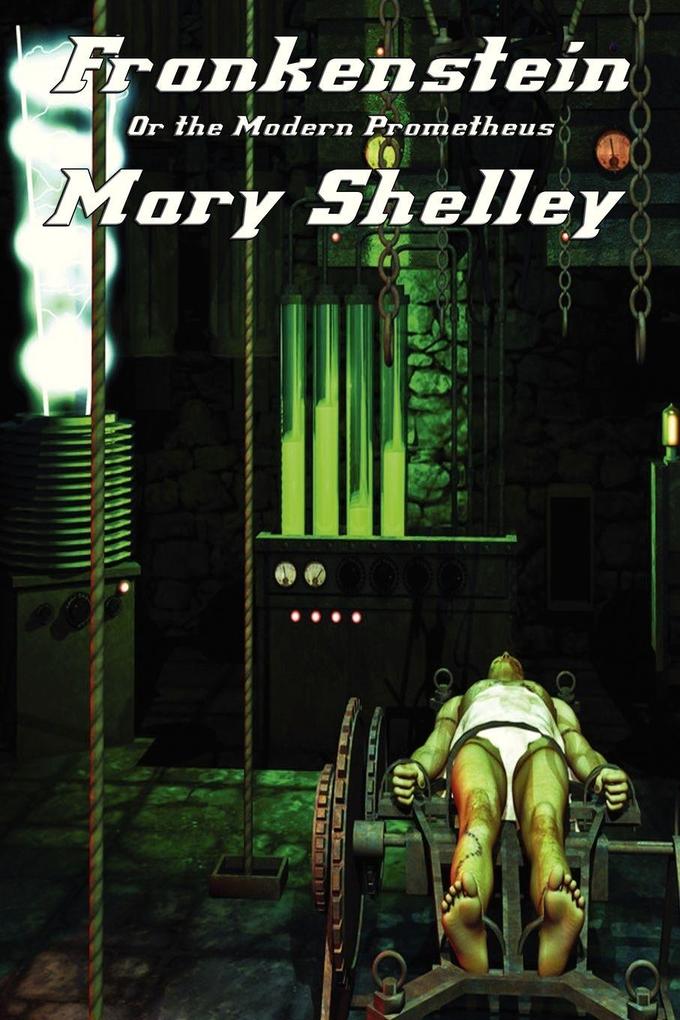 Frankenstein Or the Modern Prometheus