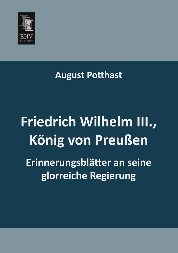 Friedrich Wilhelm III. König von Preußen