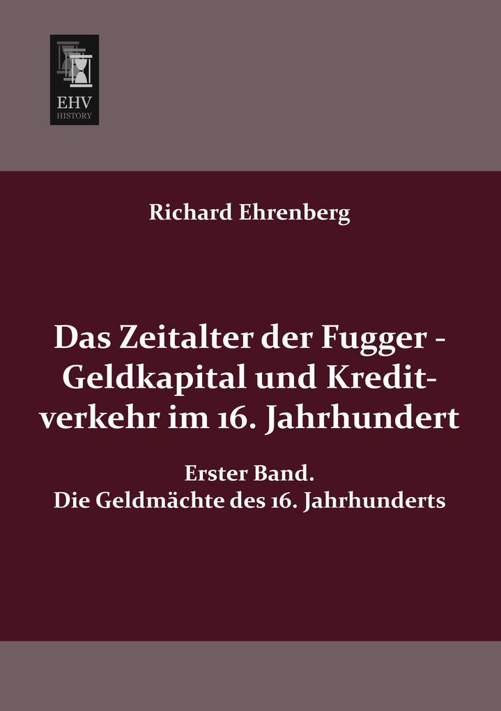 Das Zeitalter der Fugger - Geldkapital und Kreditverkehr im 16. Jahrhundert
