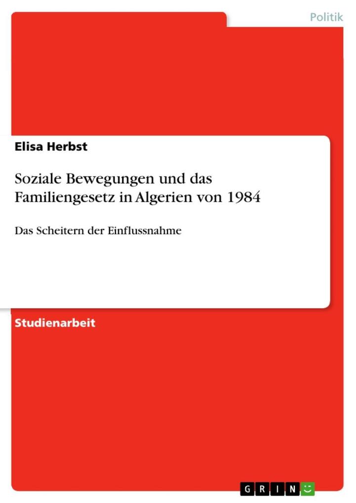 Das Scheitern der Einflussnahme von sozialen Bewegungen am Beispiel des Familiengesetzes in Algerien von 1984