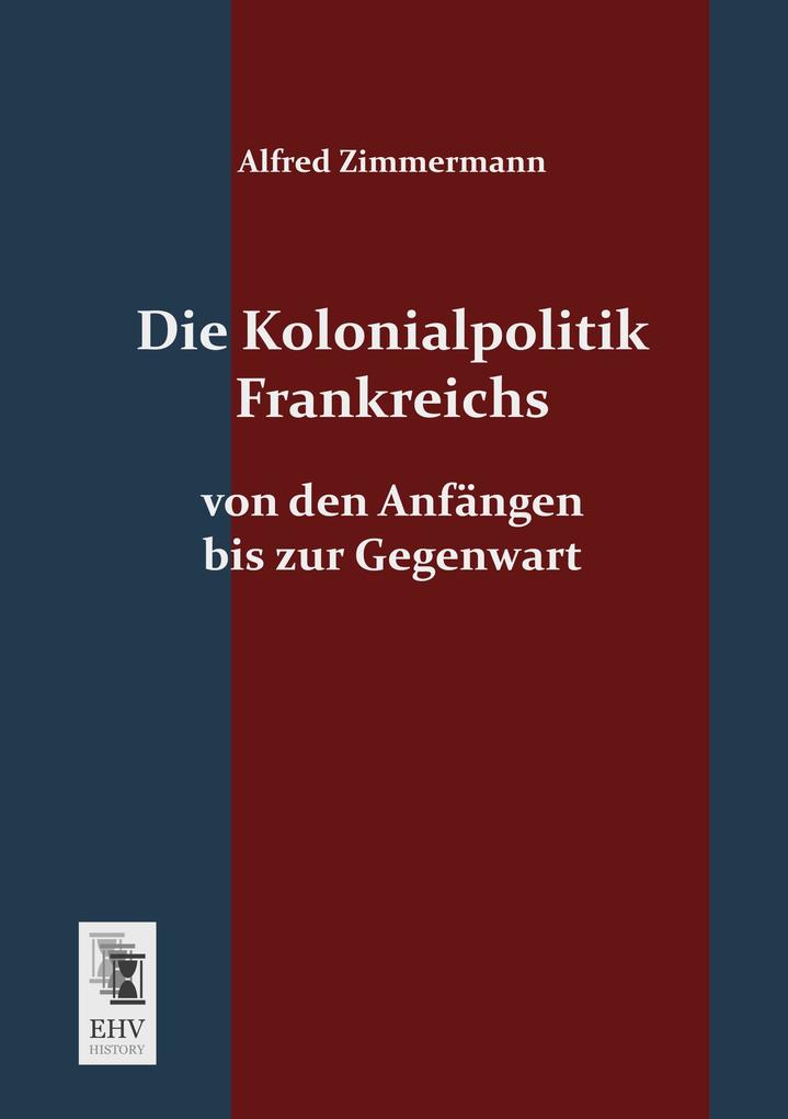 Die Kolonialpolitik Frankreichs
