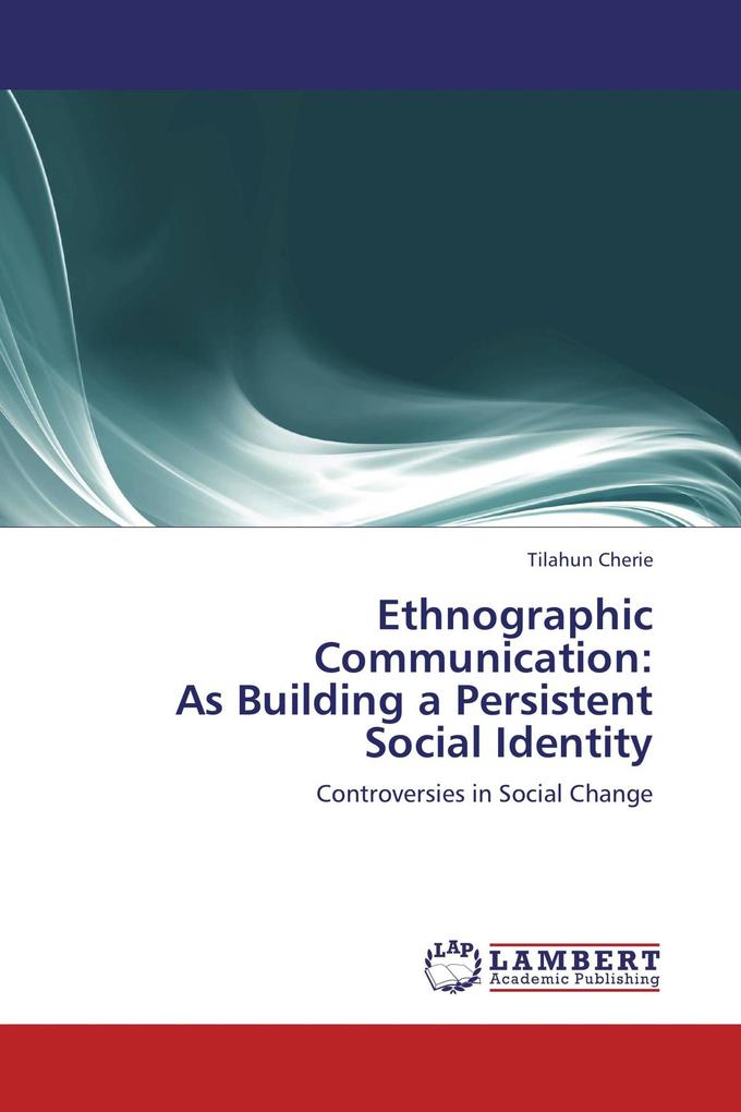 Ethnographic Communication: As Building a Persistent Social Identity