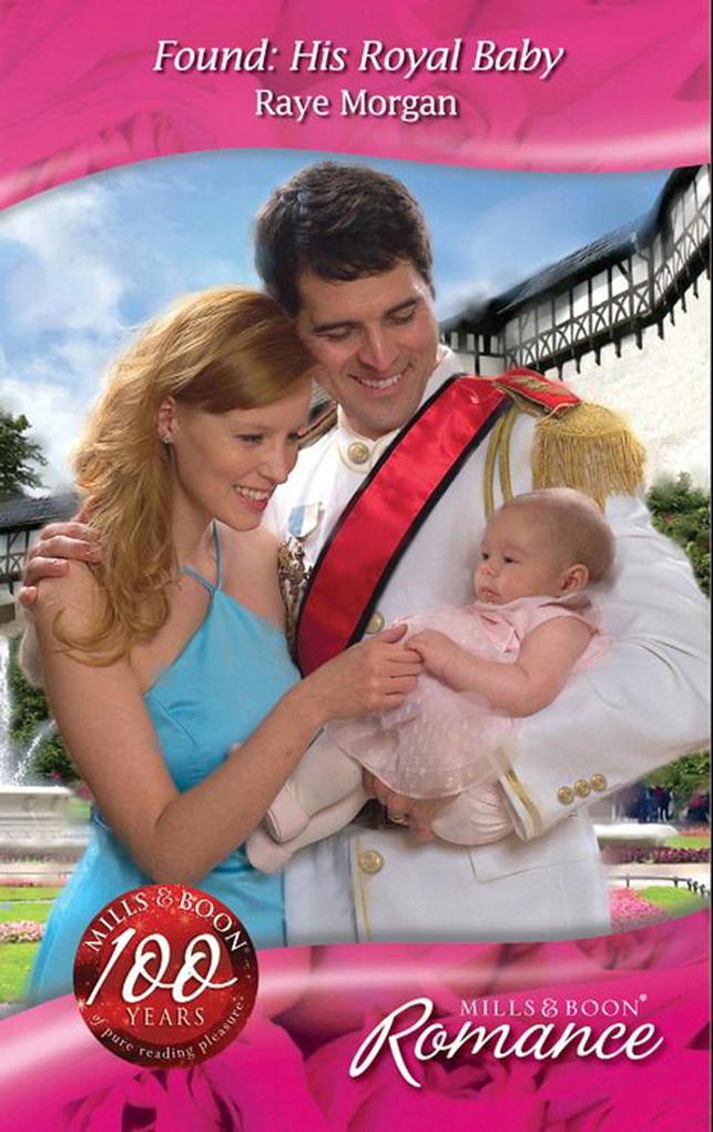 Found: His Royal Baby (Mills & Boon Romance) (The Royals of Montenevada Book 3)