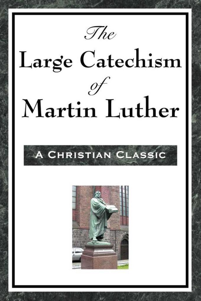 The Large Cathechism of Martin Luther