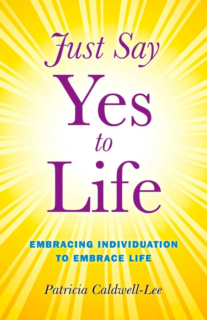 Just Say Yes to Life
