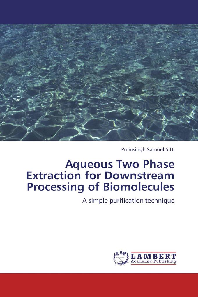 Aqueous Two Phase Extraction for Downstream Processing of Biomolecules