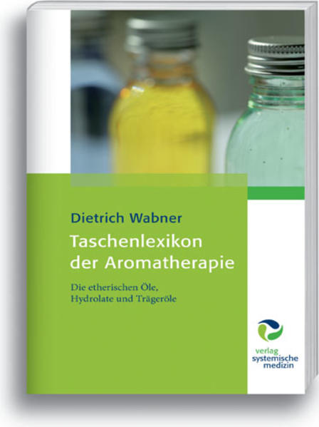 Taschenlexikon der Aromatherapie