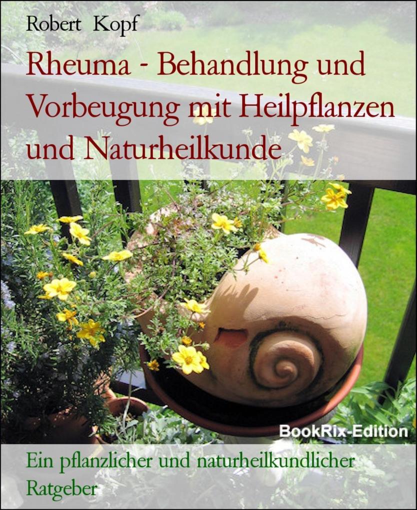 Rheuma - Behandlung und Vorbeugung mit Heilpflanzen und Naturheilkunde