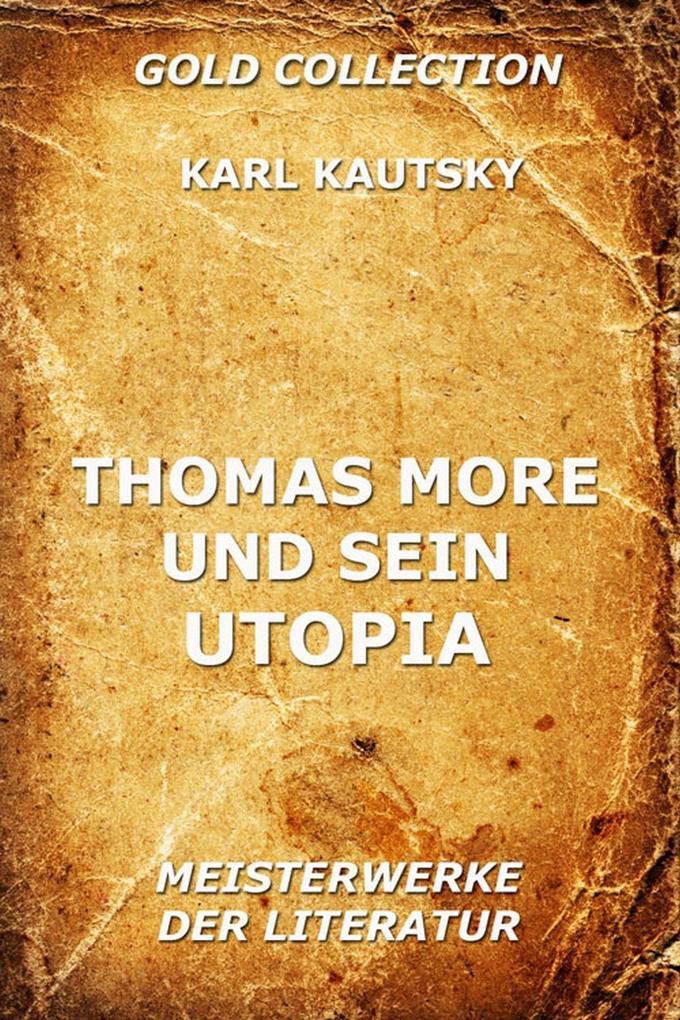 Thomas More und sein Utopia - Karl Kautsky