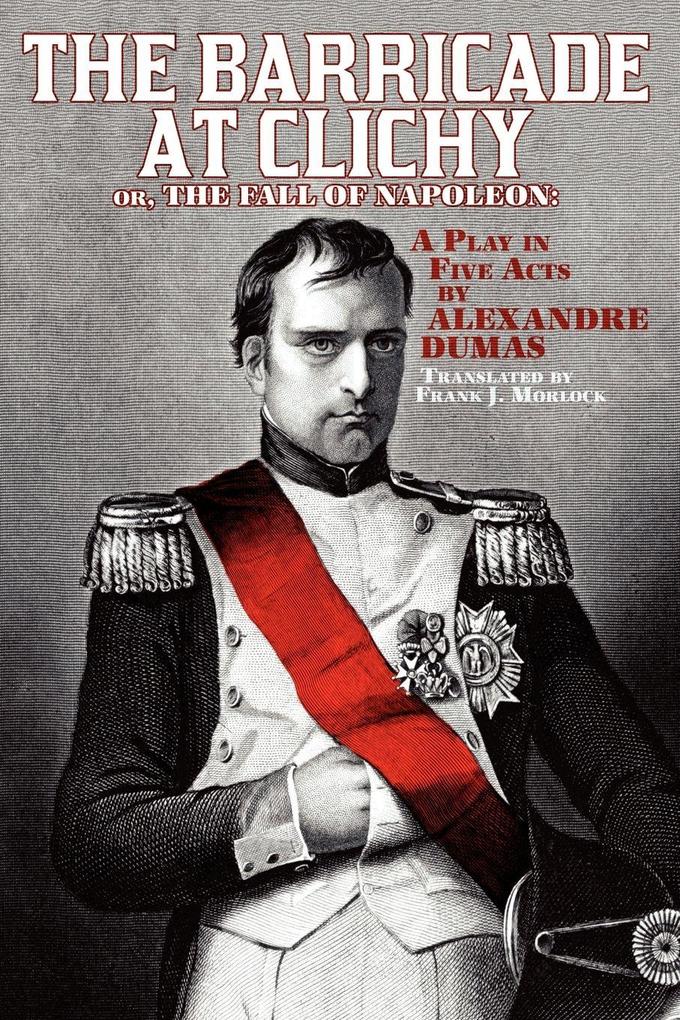 The Barricade at Clichy; Or the Fall of Napoleon