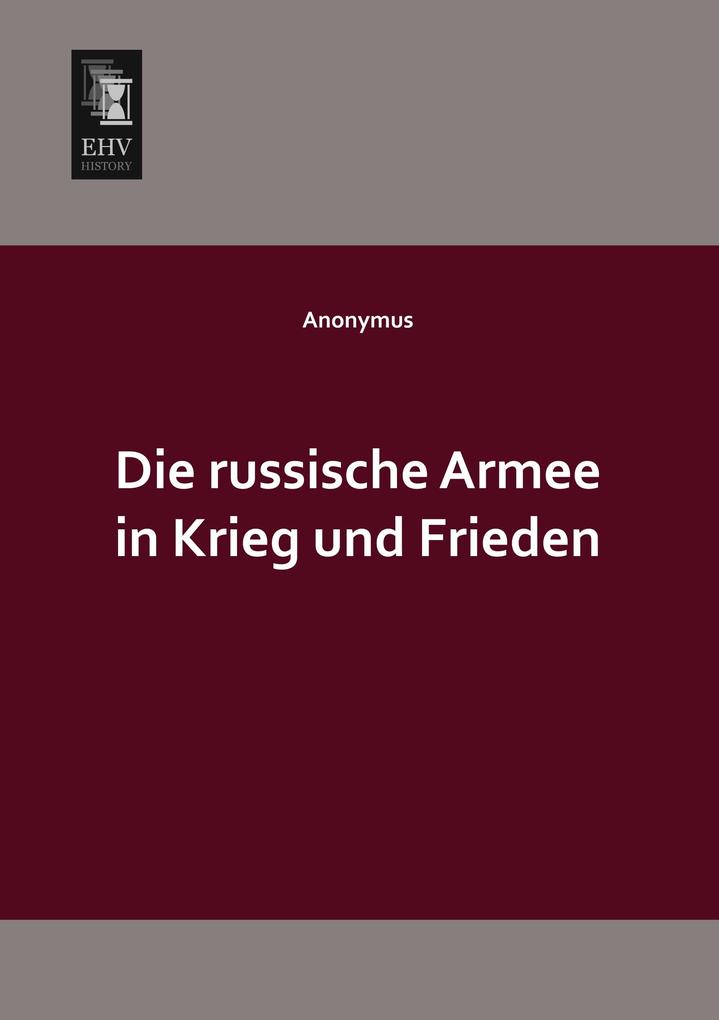 Die russische Armee in Krieg und Frieden