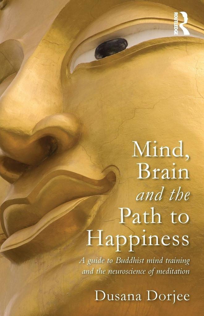 Mind Brain and the Path to Happiness