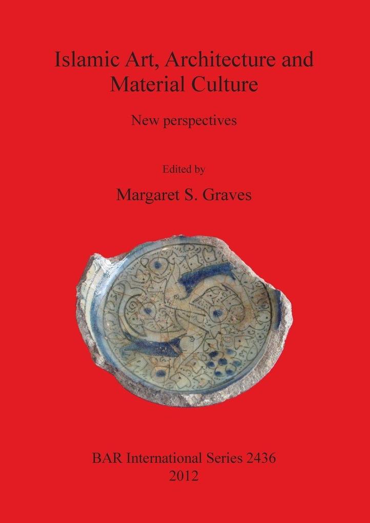 Islamic Art Architecture and Material Culture