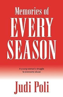 Memories of Every Season: A Young Woman‘s Struggle to Overcome Abuse