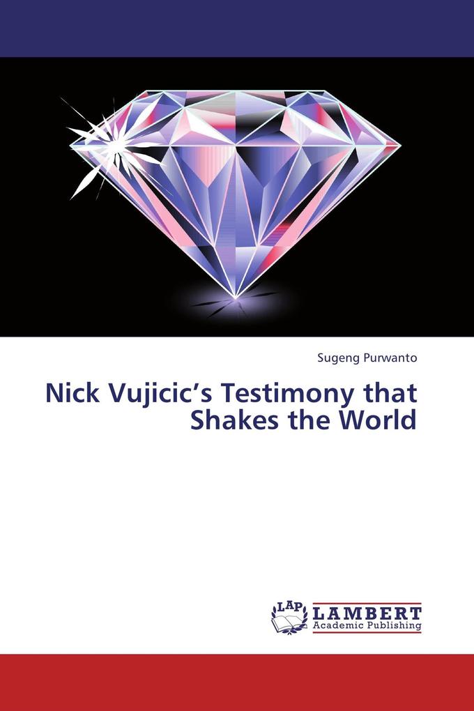 Nick Vujicic's Testimony that Shakes the World
