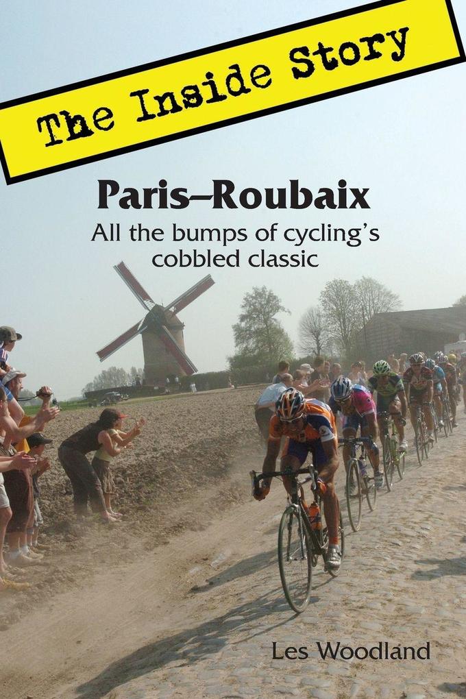 Paris-Roubaix The Inside Story