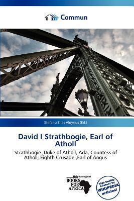 David I Strathbogie Earl of Atholl