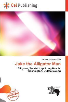 Jake the Alligator Man