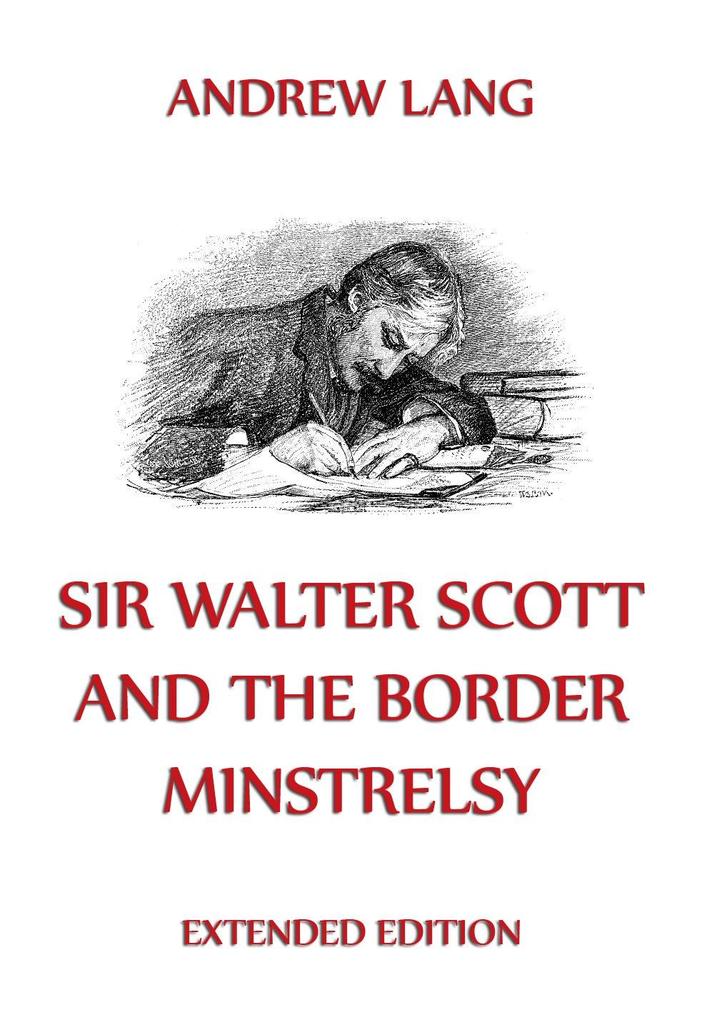 Sir Walter Scott And The Border Minstrelsy