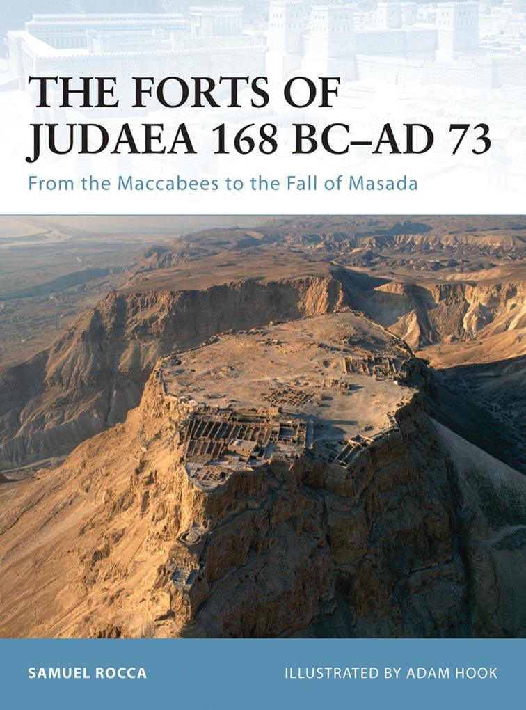The Forts of Judaea 168 BC-AD 73