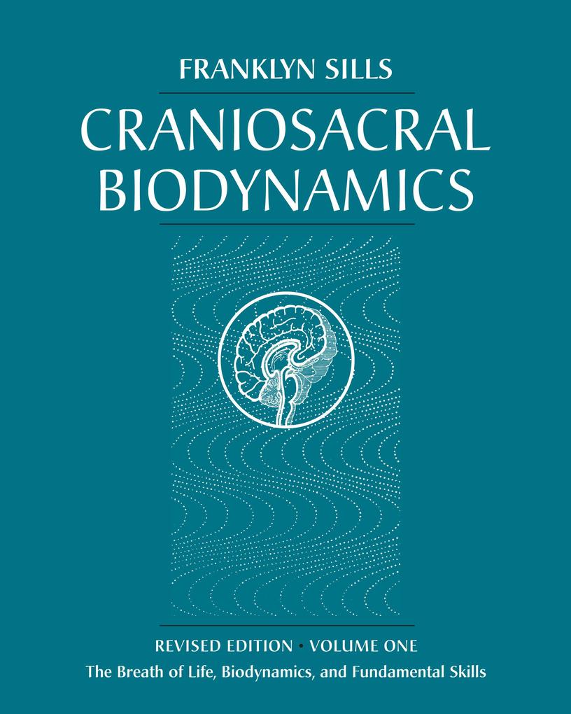 Craniosacral Biodynamics Volume One