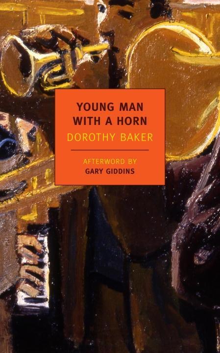 Young Man with a Horn - Dorothy Baker