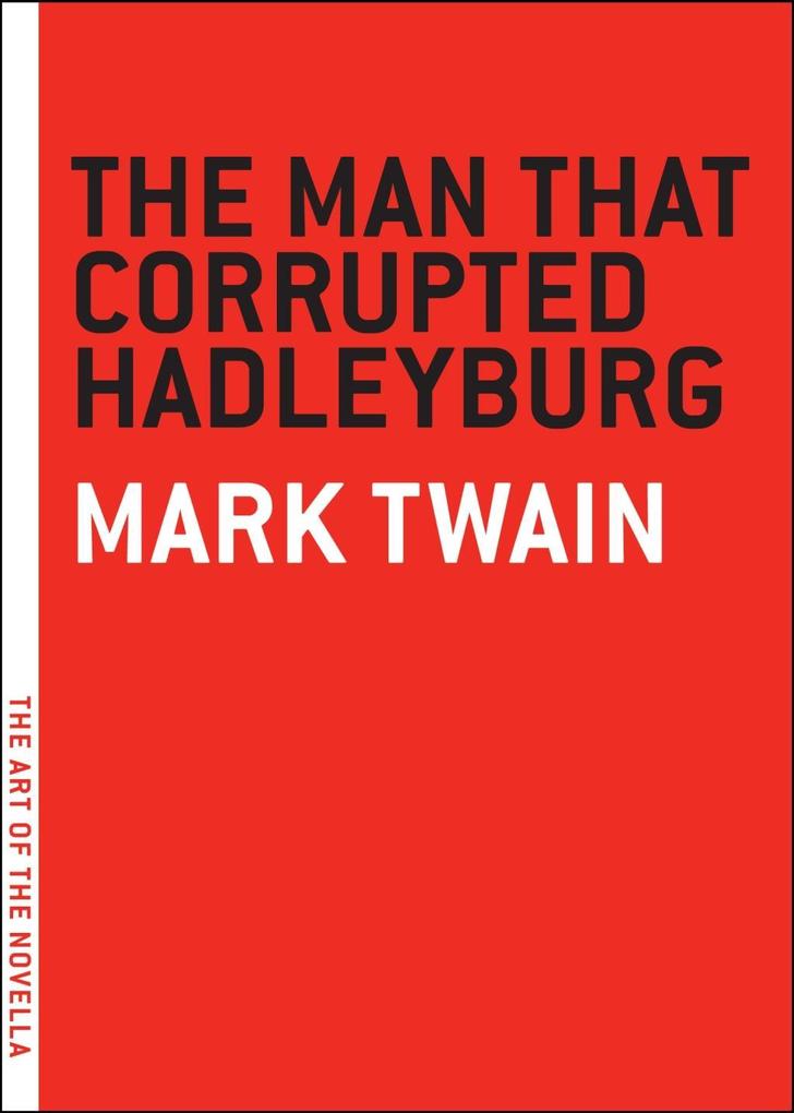 The Man that Corrupted Hadleyburg - Mark Twain