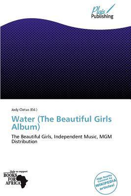 Water (The Beautiful Girls Album)