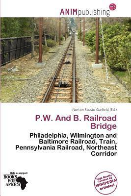 P.W. And B. Railroad Bridge