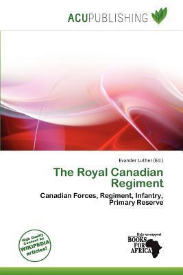 The Royal Canadian Regiment