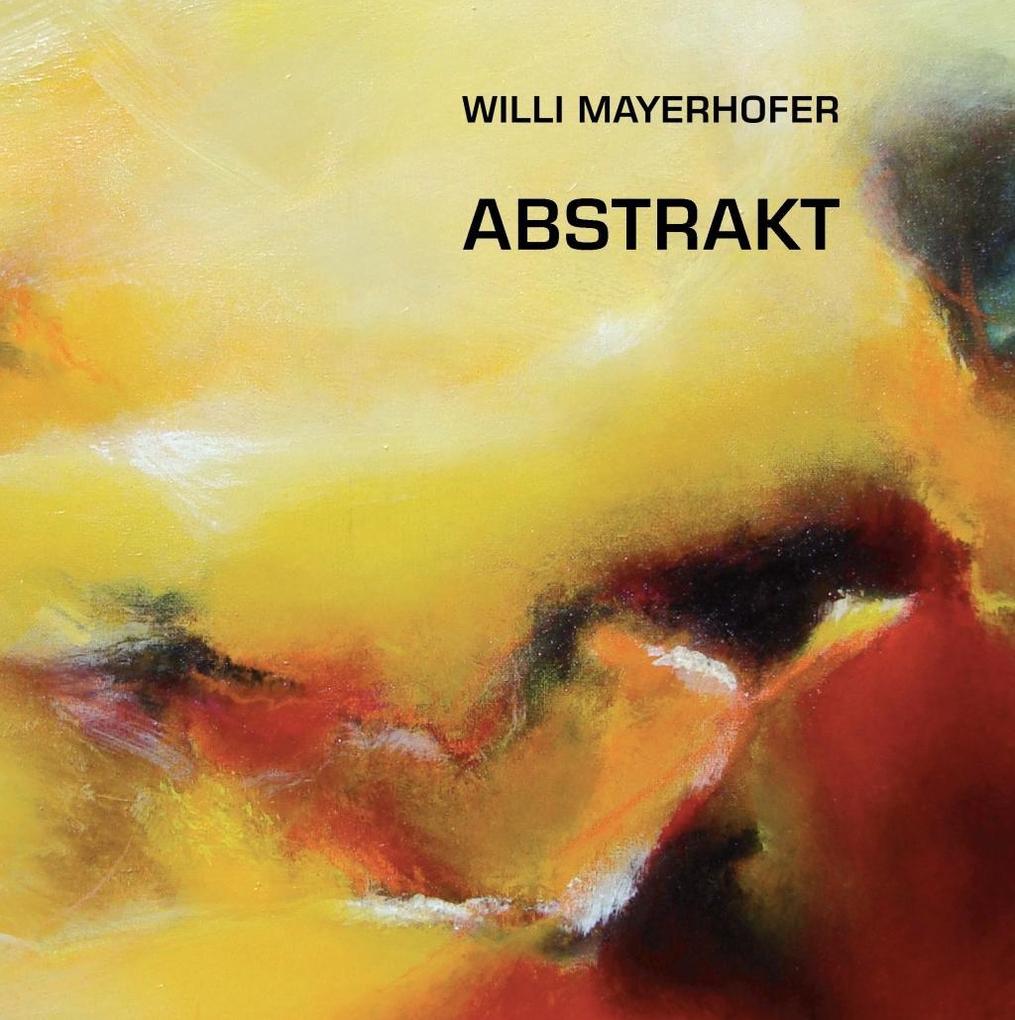 ABSTRAKT - Willi Mayerhofer