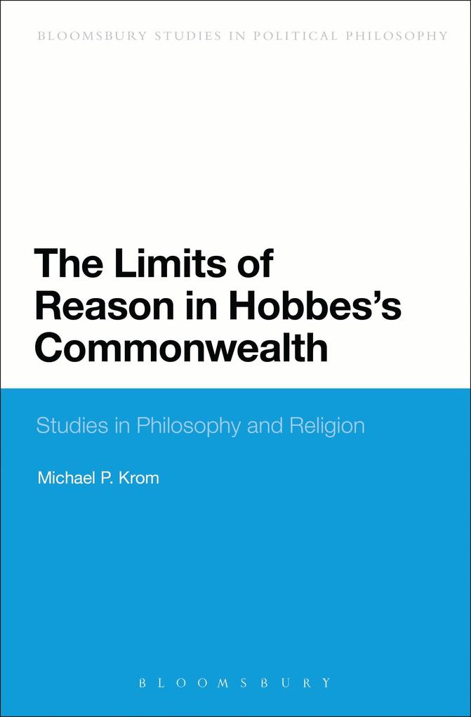 The Limits of Reason in Hobbes's Commonwealth