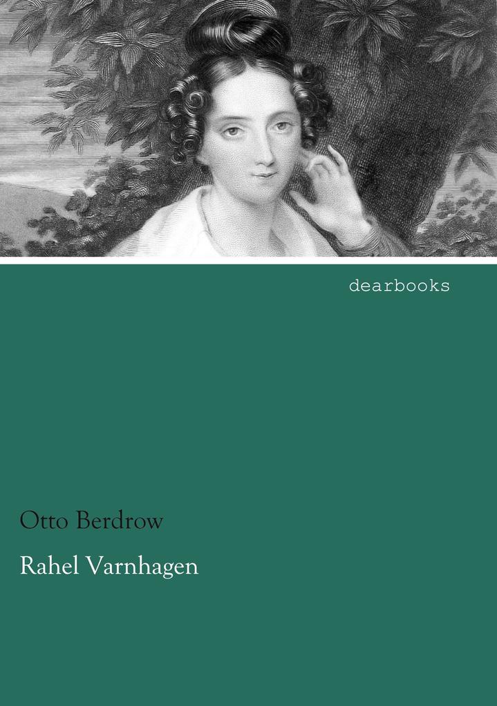Rahel Varnhagen - Otto Berdrow