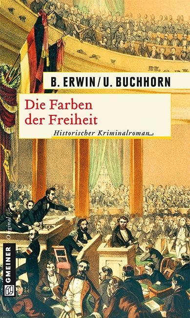 Die Farben der Freiheit: Historischer Roman Birgit Erwin Author