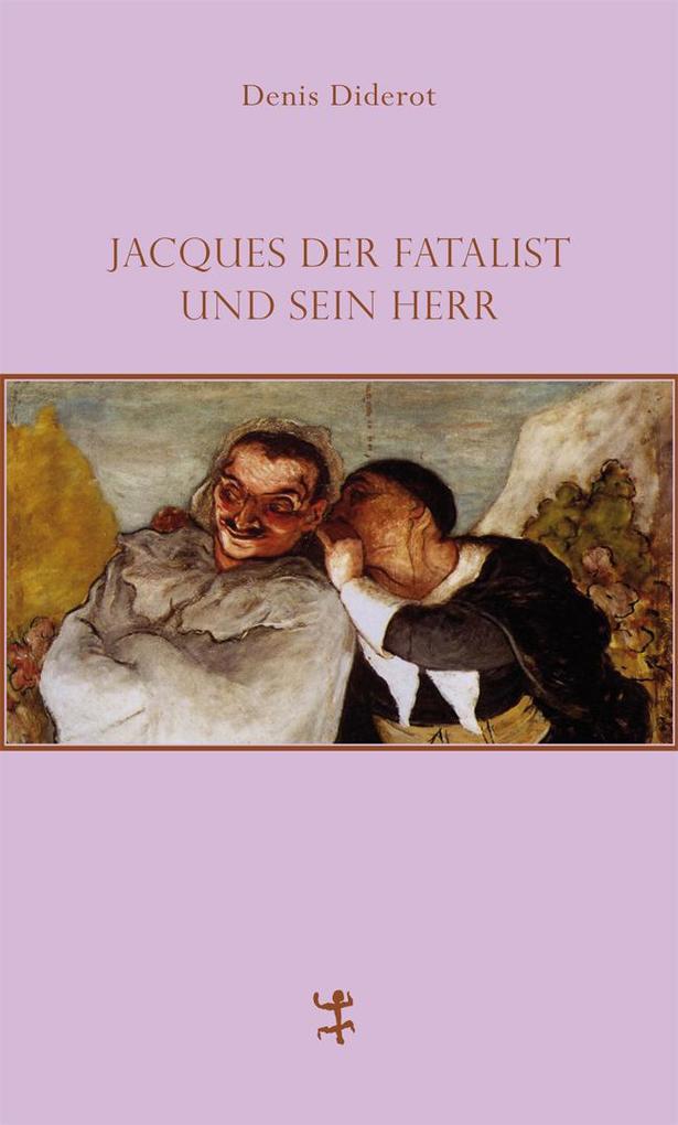 Jacques der Fatalist und sein Herr - Denis Diderot