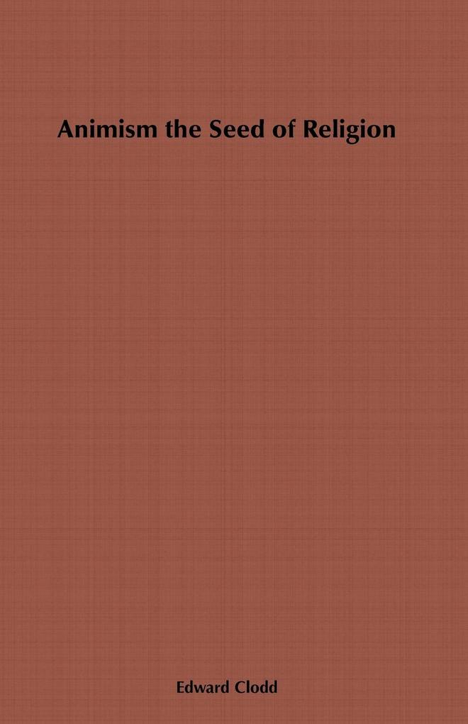 Animism the Seed of Religion