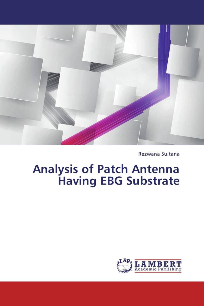 Analysis of Patch Antenna Having EBG Substrate