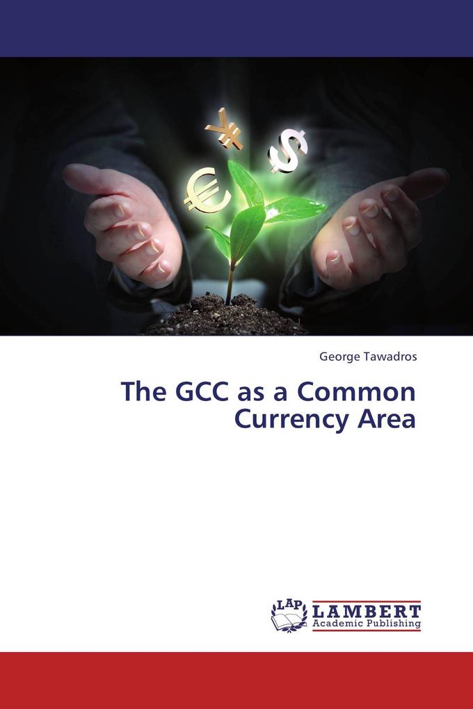 The GCC as a Common Currency Area