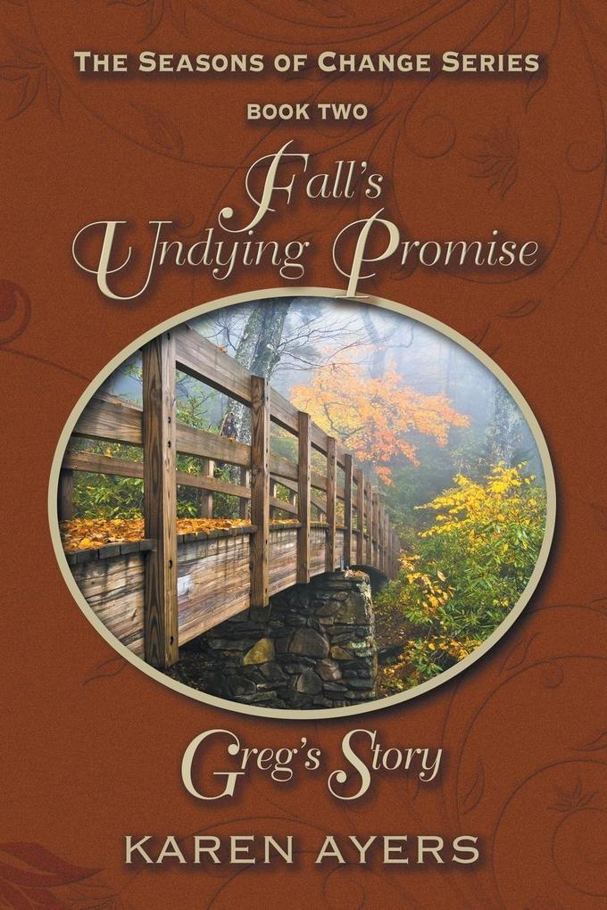 Fall‘s Undying Promise . . . Greg‘s Story