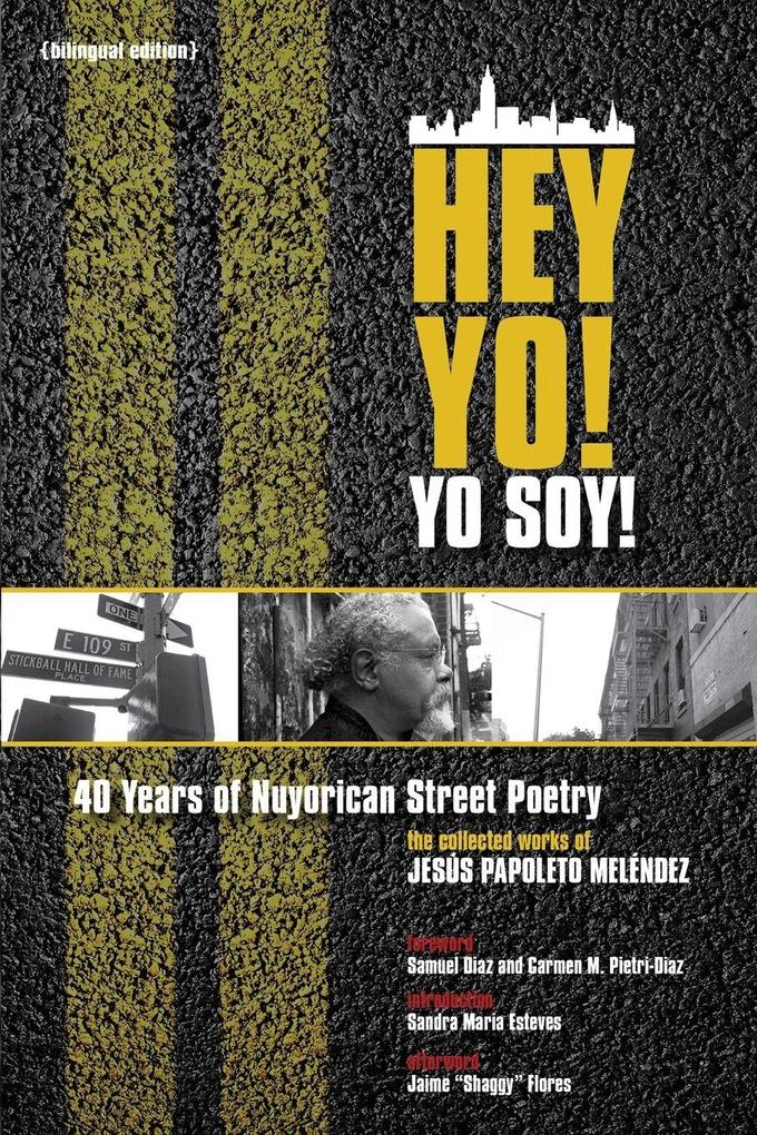 Hey Yo! Yo Soy! 40 Years of Nuyorican Street Poetry a Bilingual Edition