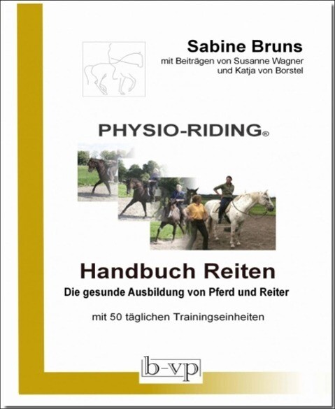 PHYSIO-RIDING Handbuch Reiten - Sabine Bruns