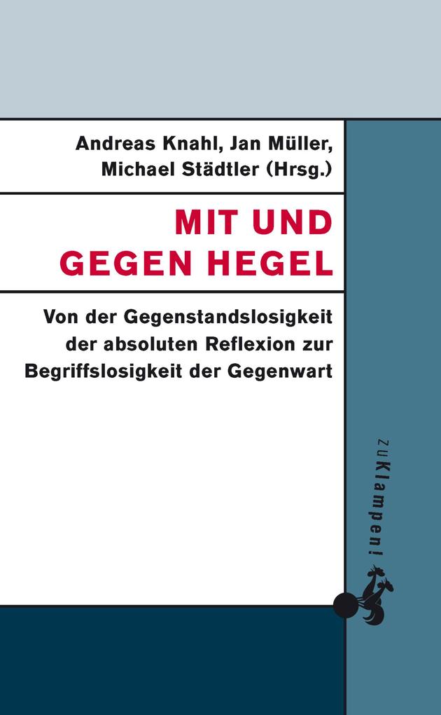 Mit und gegen Hegel