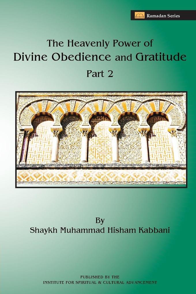 The Heavenly Power of Divine Obedience and Gratitude Volume 2