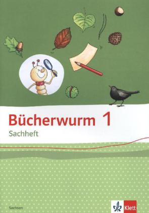 Bücherwurm Sachheft. Arbeitsheft 1. Schuljahr. Ausgabe für Sachsen