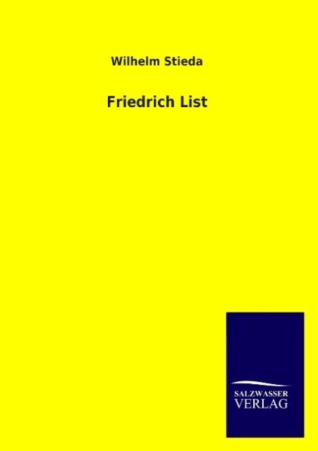 Friedrich List - Wilhelm Stieda