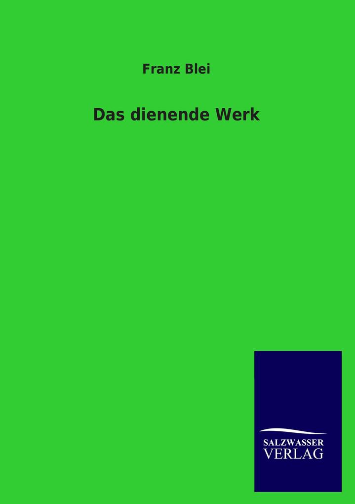 Das dienende Werk