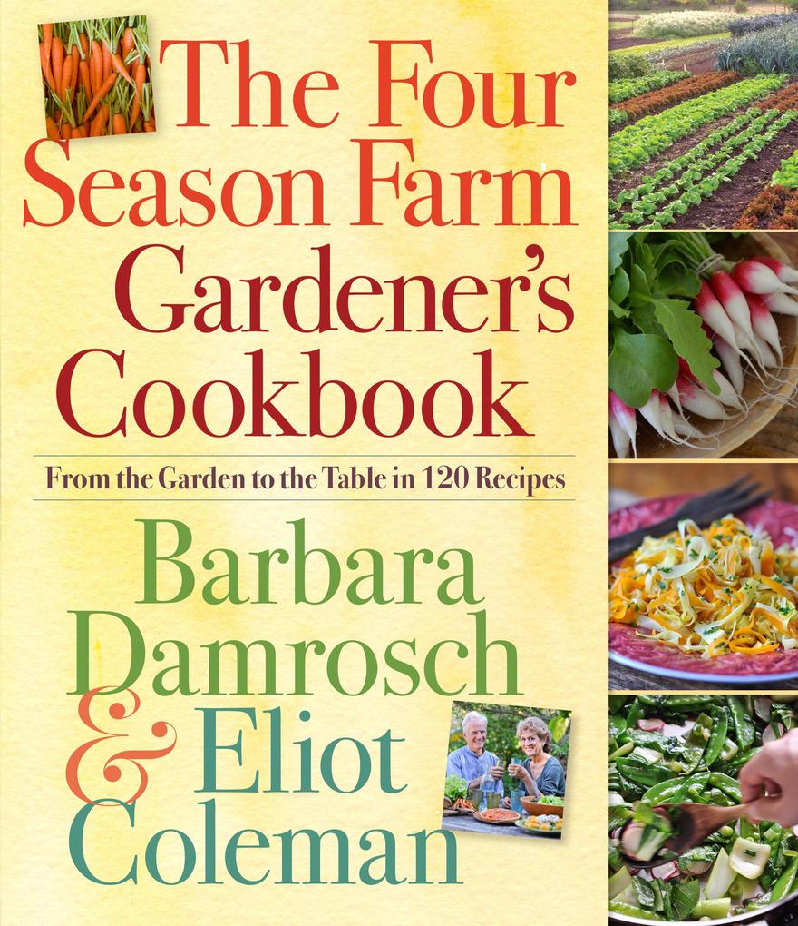 The Four Season Farm Gardener‘s Cookbook